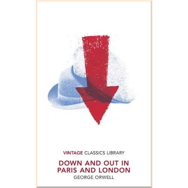 

VINTAGE CLASSICS LIBRARY Down and Out in Paris and London