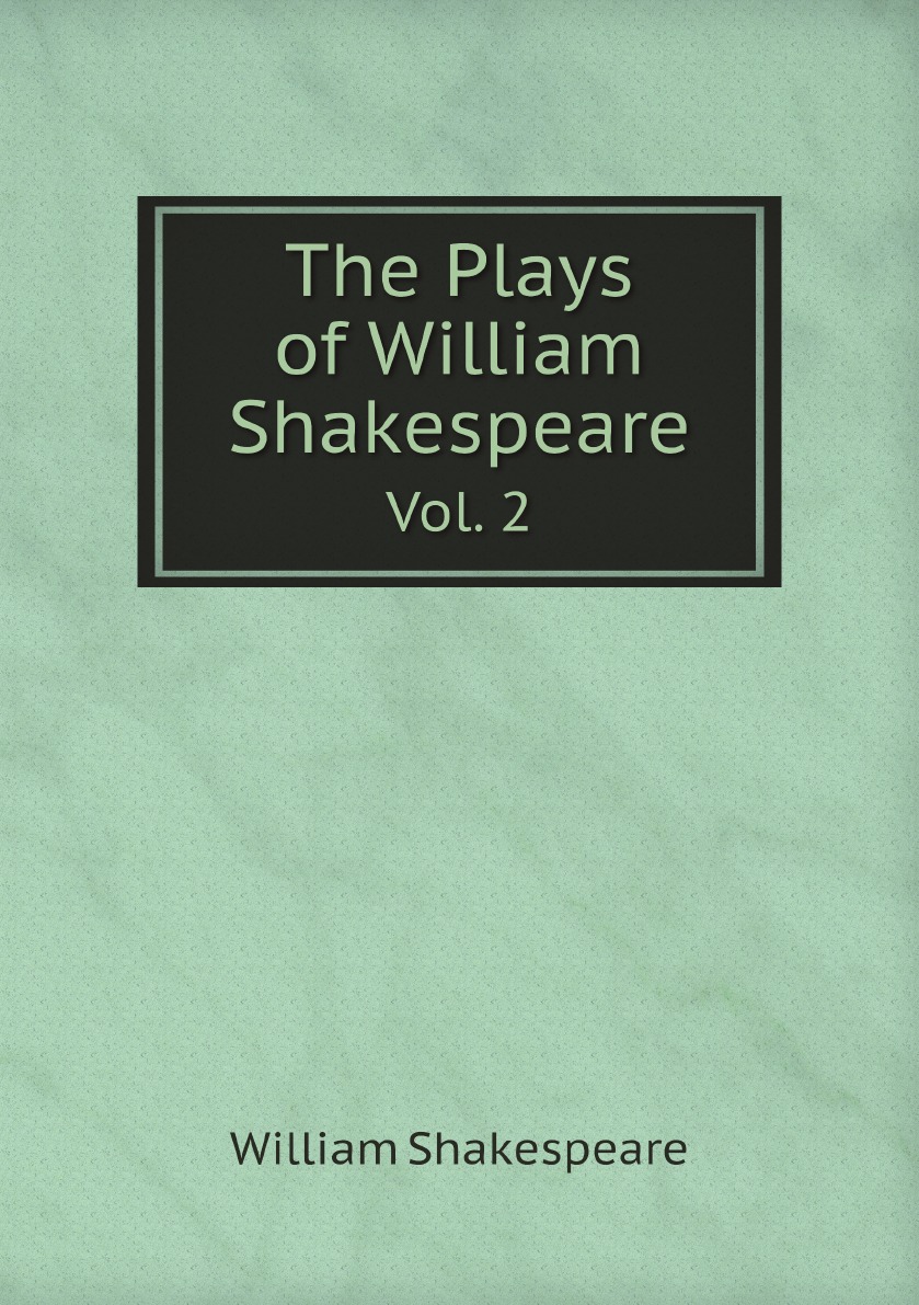 

The Plays of William Shakespeare