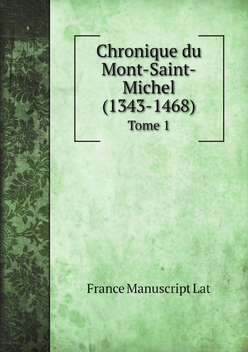 

Chronique du Mont-Saint-Michel (1343-1468)