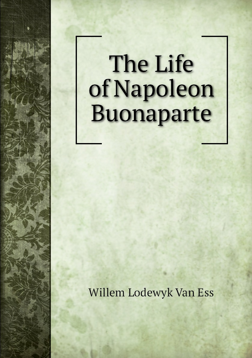 

The Life of Napoleon Buonaparte