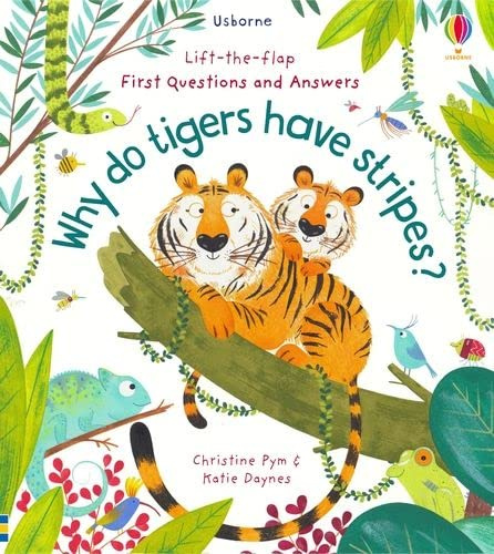 

Usborne Lift-the-flap First Questions and Answers Why Do Tigers Have Stripes