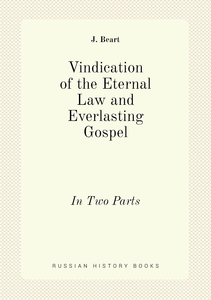 

Vindication of the Eternal Law and Everlasting Gospel