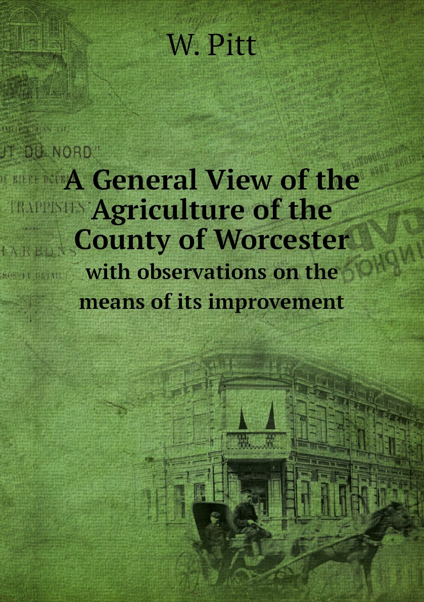 

A General View of the Agriculture of the County of Worcester
