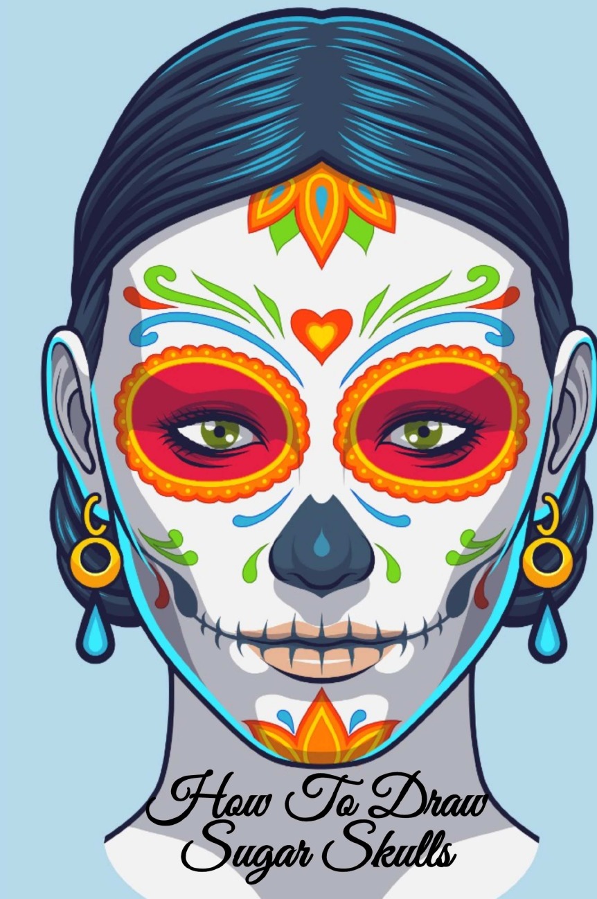 

How To Draw Sugar Skulls