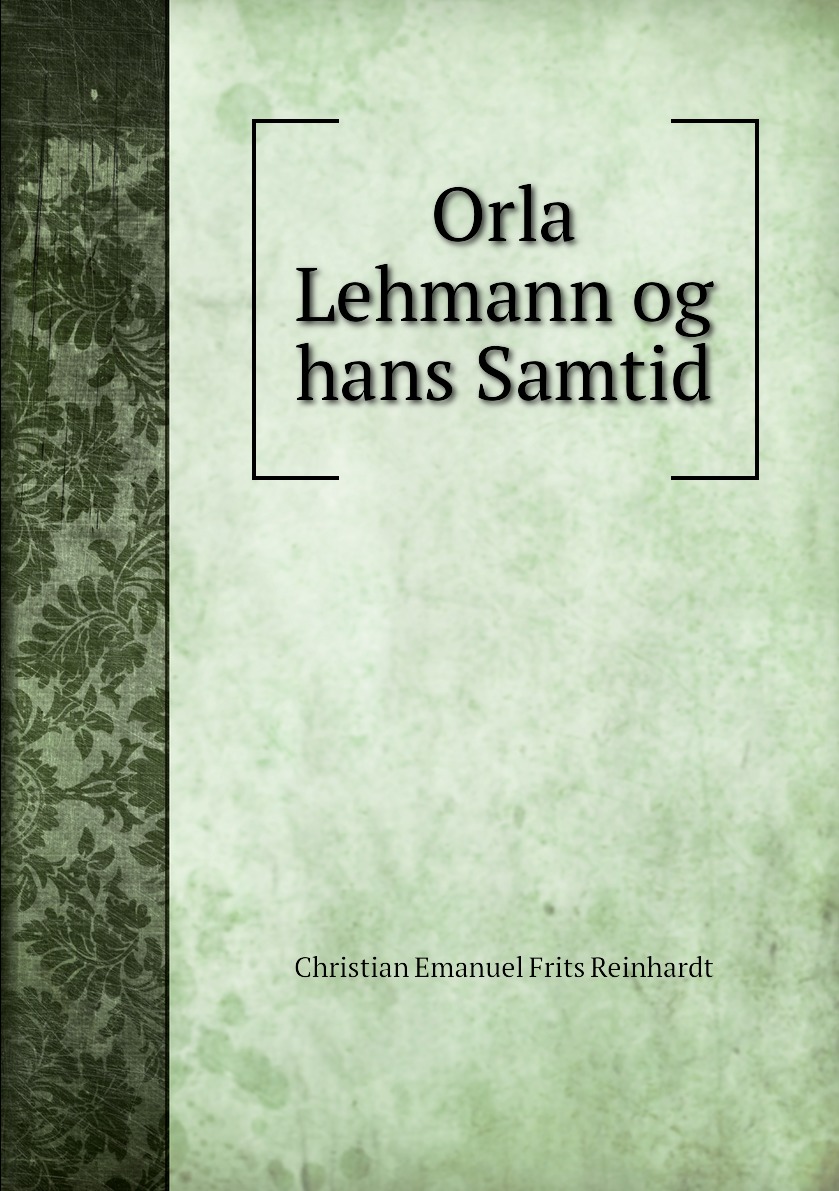 

Orla Lehmann og hans Samtid