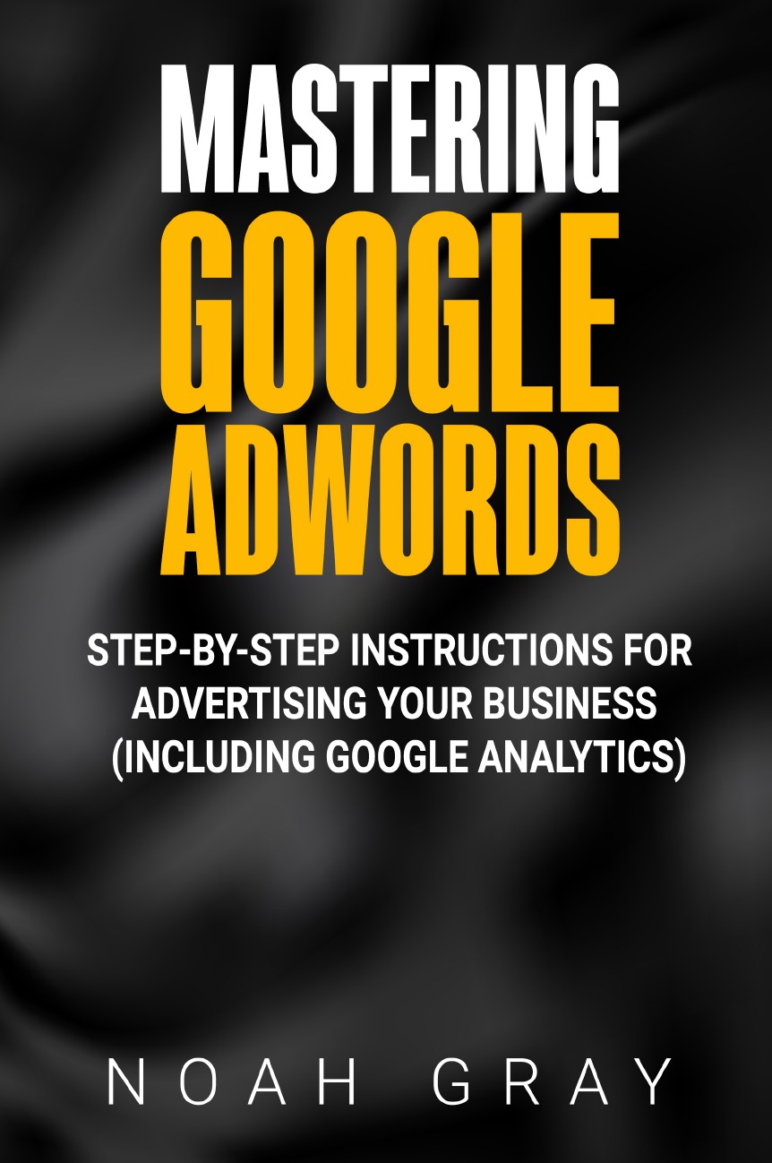 

Mastering Google AdWords