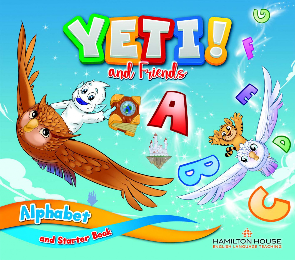 Yeti and Friends 1 Alphabet & Starter Book