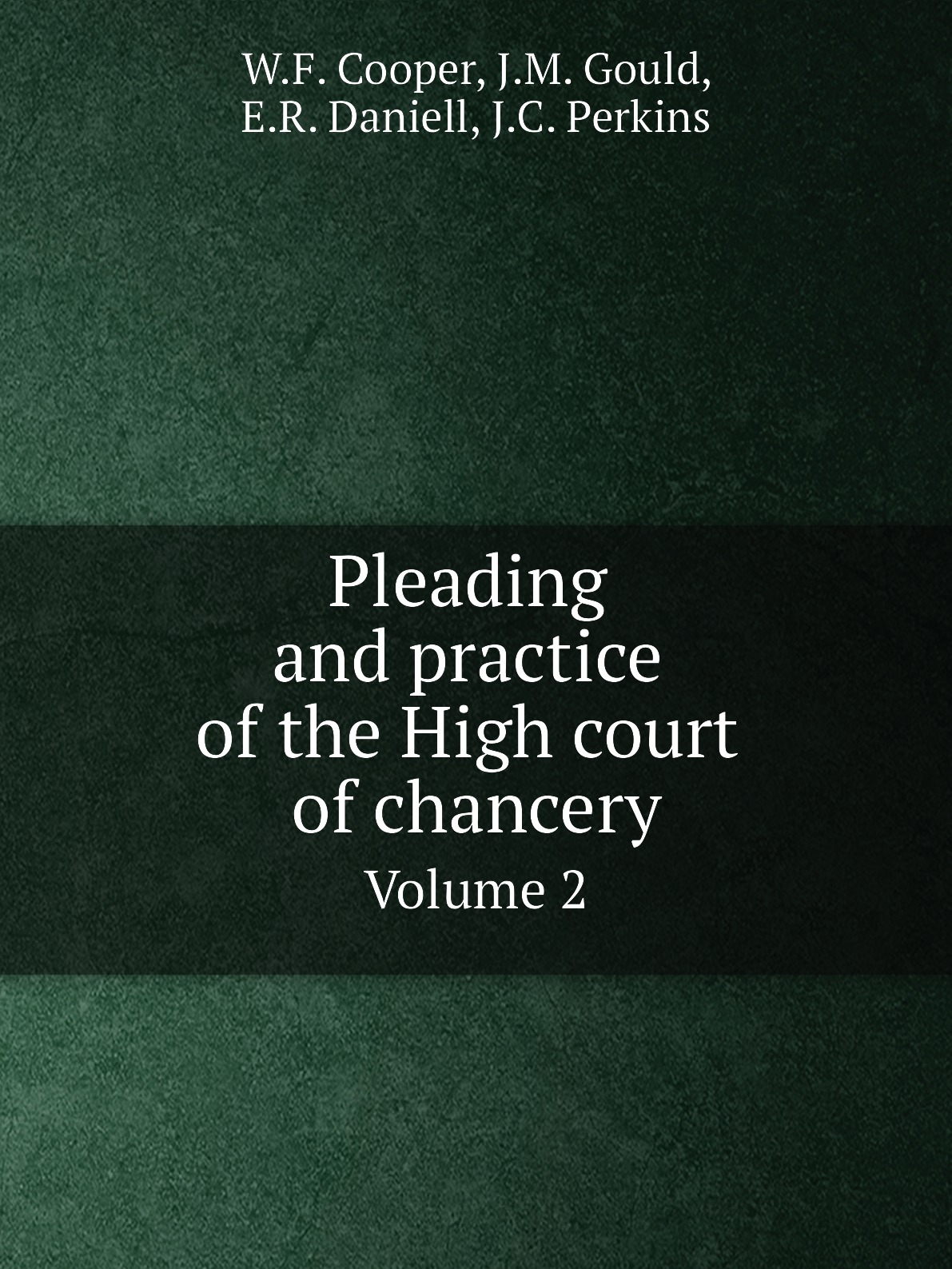

Pleading and practice of the High court of chancery