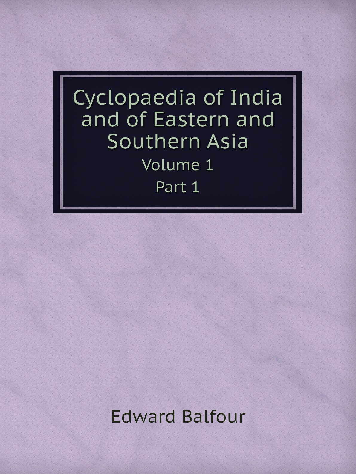 

Cyclopaedia of India and of Eastern and Southern Asia