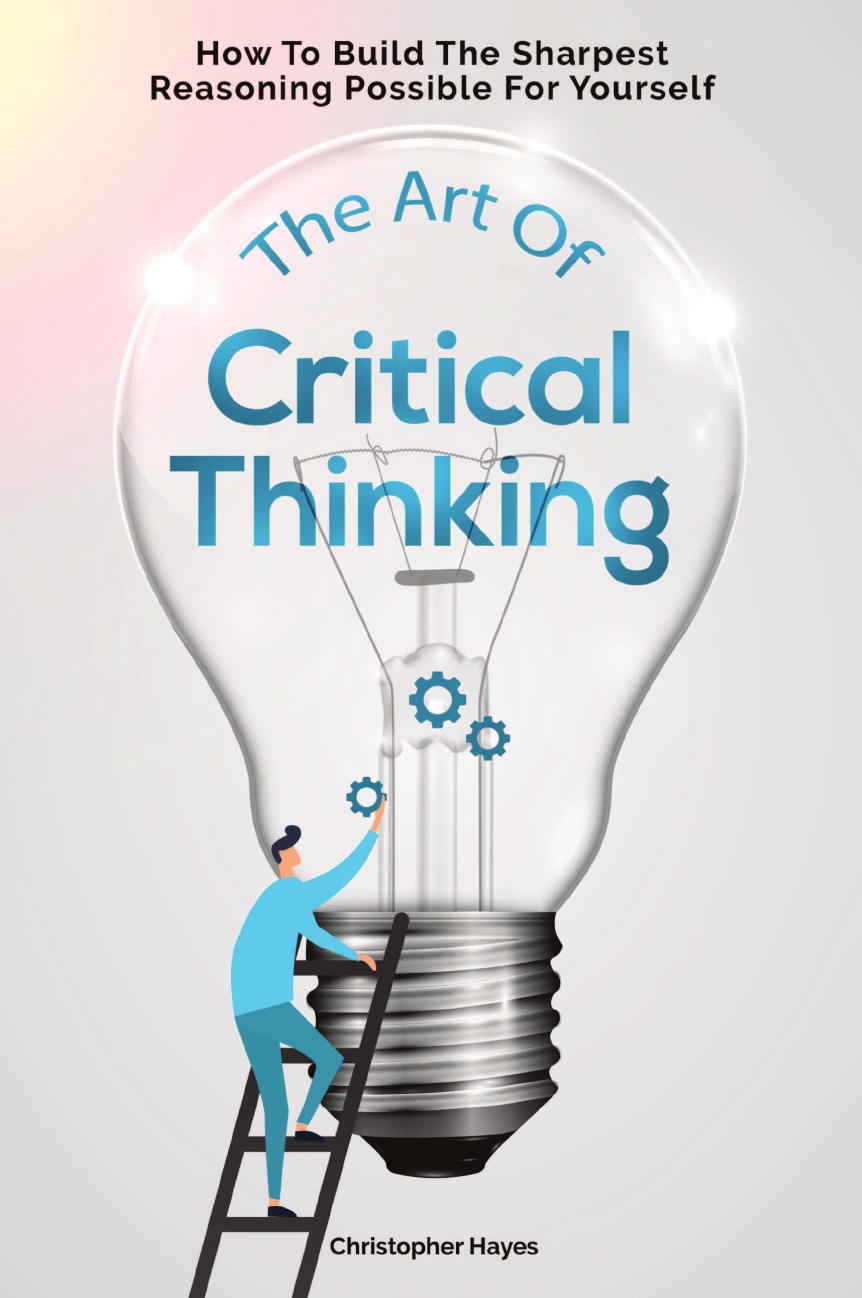 

The Art Of Critical Thinking