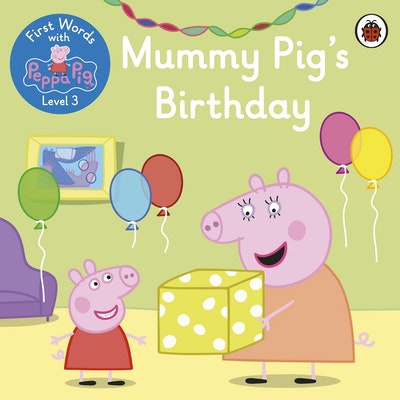 

Ladybird: First Words with Peppa 3 Mummy Pig's Birthday