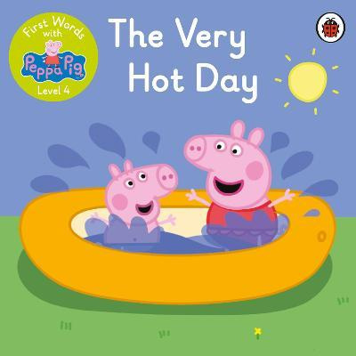 

Ladybird: First Words with Peppa 4 The Very Hot Day