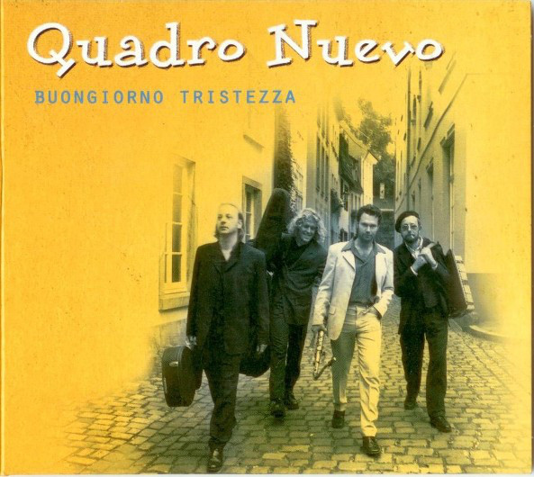 

QUADRO NUEVO - Buongiorno Tristezza (1 CD)