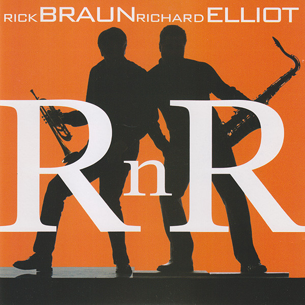 

Rick Braun & Richard Elliot – R n R (1 CD)