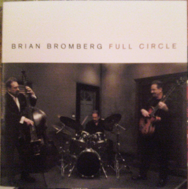 

Brian Bromberg: Full Circle (1 CD)