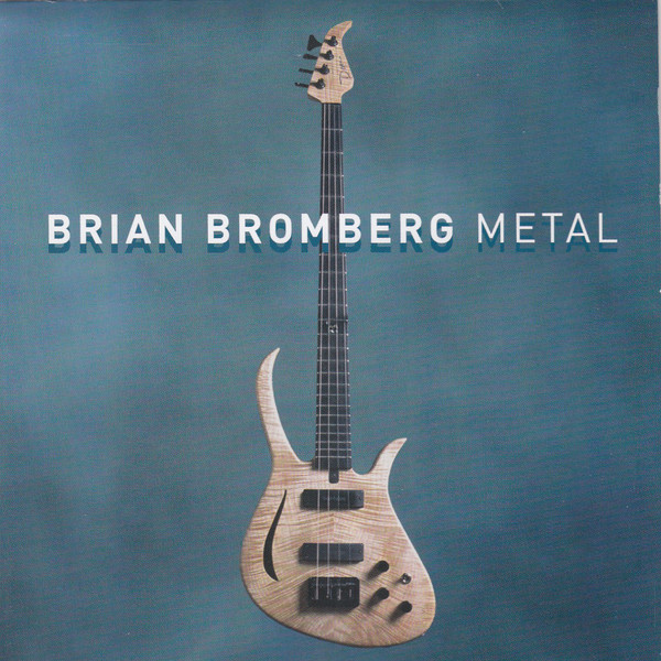 

Brian Bromberg: Metal (1 CD)