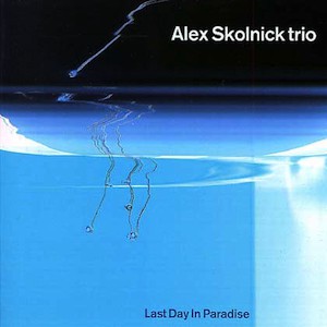 

Alex Skolnick Trio: Last Day in Paradise (1 CD)