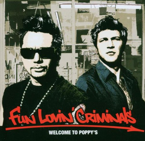 

Fun Lovin Criminals: Welcome to Poppy's (1 CD)