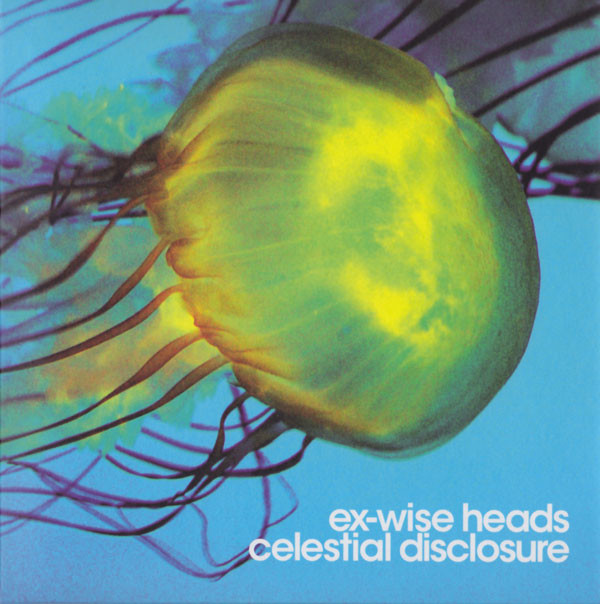 

Ex-Wise Heads: Celestial Disclosure (1 CD)