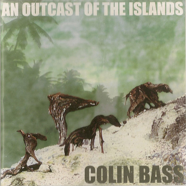 

Colin Bass: Outcast of the Islands (1 CD)