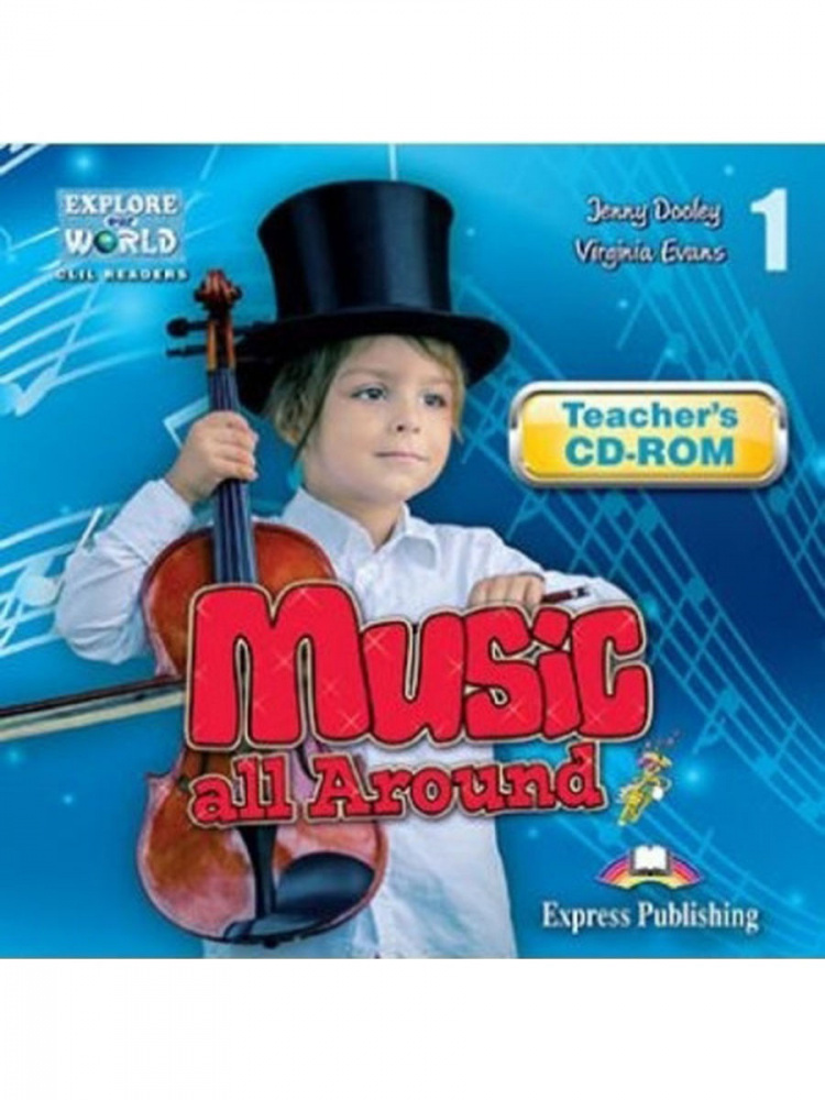 

Книга Explore Our World 1 - Music all Around. Teacher's CD-ROM