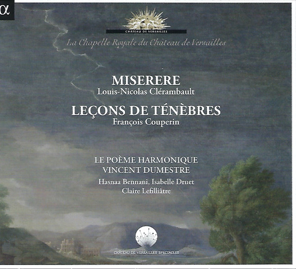 

Clérambault: Miserere; Couperin: Lecons De Tenebres. Le Poème Harmonique: (1 CD)