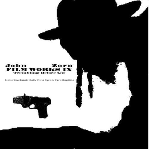 JOHN ZORN - Filmworks Ix - Trembling Before G-D (1 CD)