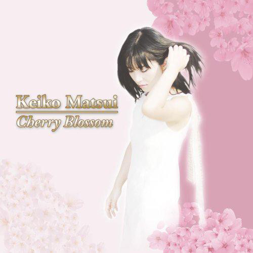

Keiko Matsui – Cherry Blossom (1 CD)