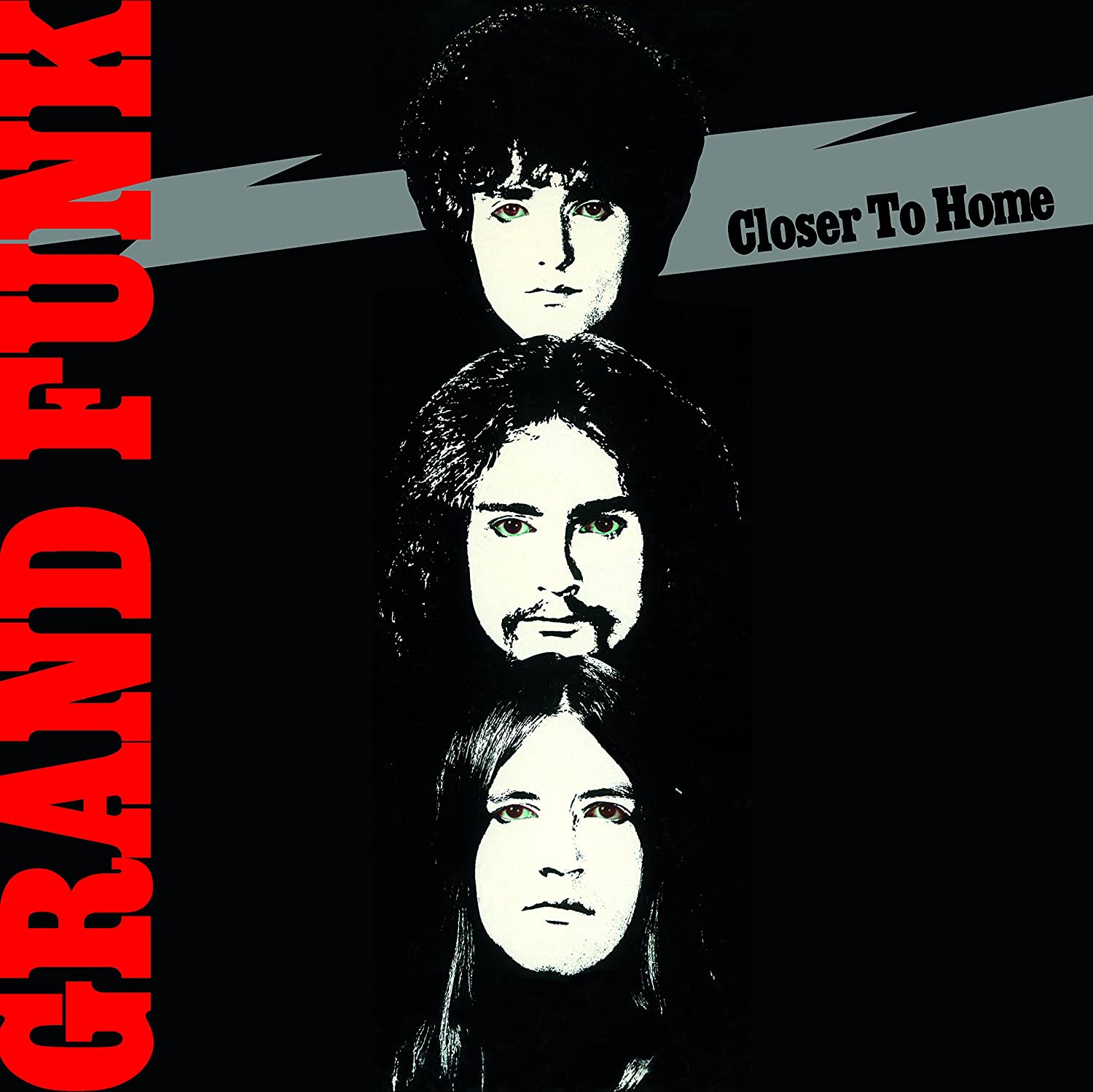 

Grand Funk Railroad Closer To Home