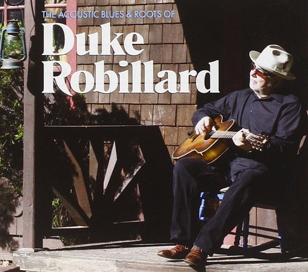Duke Robillard: Accoustic Blues & Roots Of (1 CD)