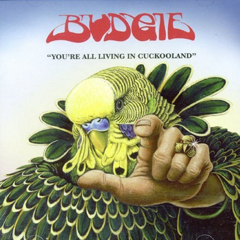 

Budgie: You're All Living in Cuckooland (1 CD)