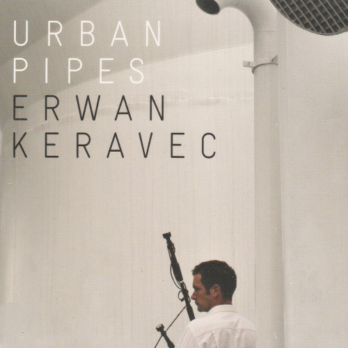Erwan Keravec: Urban Pipes (1 CD)
