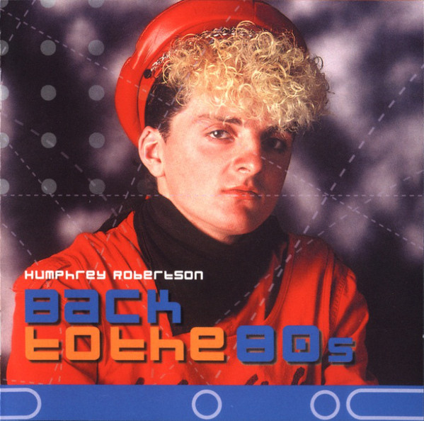 Robertson Humphrey: Back to the 80'S (1 CD)