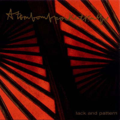 

Atombombpocketknife: Lack & Pattern (1 CD)