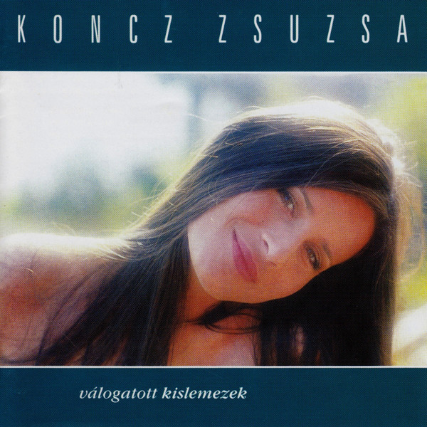 

Koncz Zsuzsa* – Valogatott Kislemezek 1966-84 (1 CD)