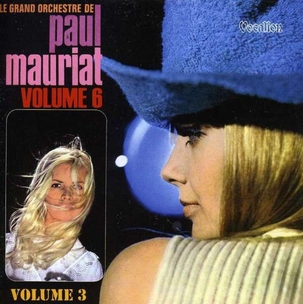 

Paul Mauriat: Le Grand Orchestre De Paul Mauriat Volumes 3 & 6 (1 CD)