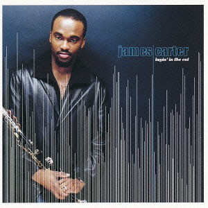

James Carter: Layin' In the Cut (1 CD)