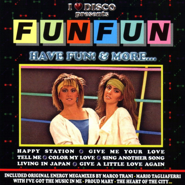 

Fun Fun ‎– Have Fun! & More... (1 CD)
