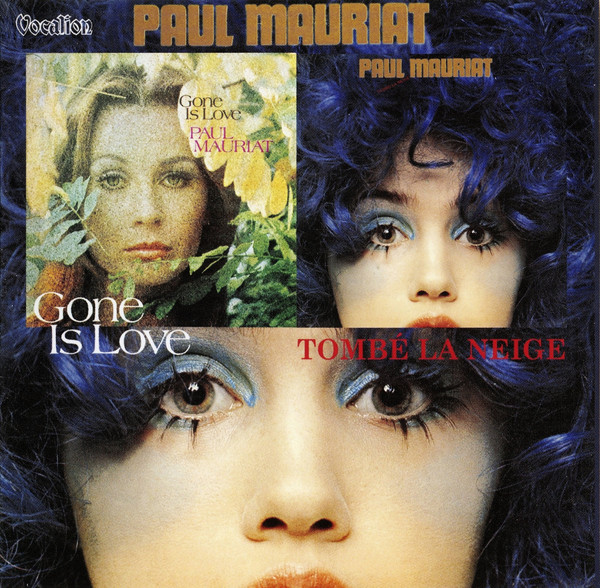 Paul Mauriat ?– Gone Is Love & Tombe La Neige (1 CD)