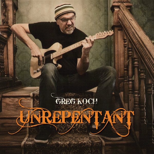 

Greg Koch: Unrepentant (1 CD)