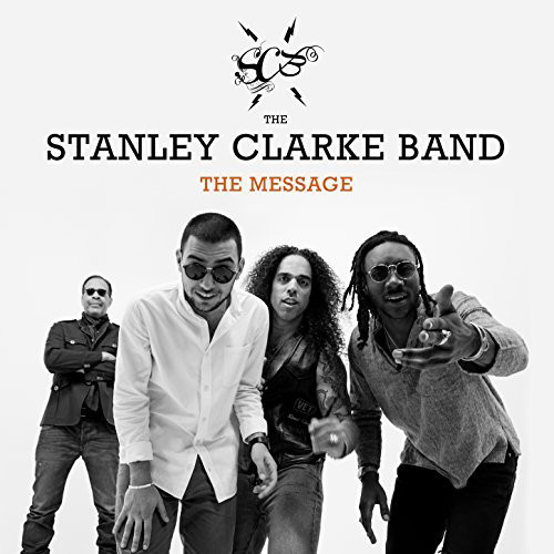 

The Stanley Clarke Band: The Message (1 CD)