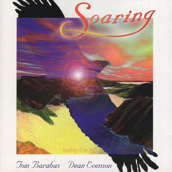 

Tom Barabas, Dean Evenson ‎– Soaring (1 CD)