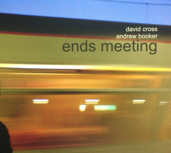 

DAVID & ANDREW BOOKER CROSS: Ends Meeting (1 CD)