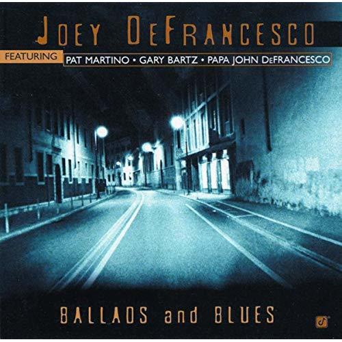 

DEFRANCESCO, JOEY: Ballads And Blues (cd)