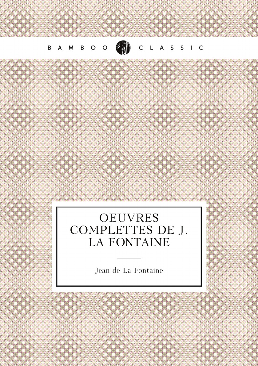 

Oeuvres complettes de J. La Fontaine