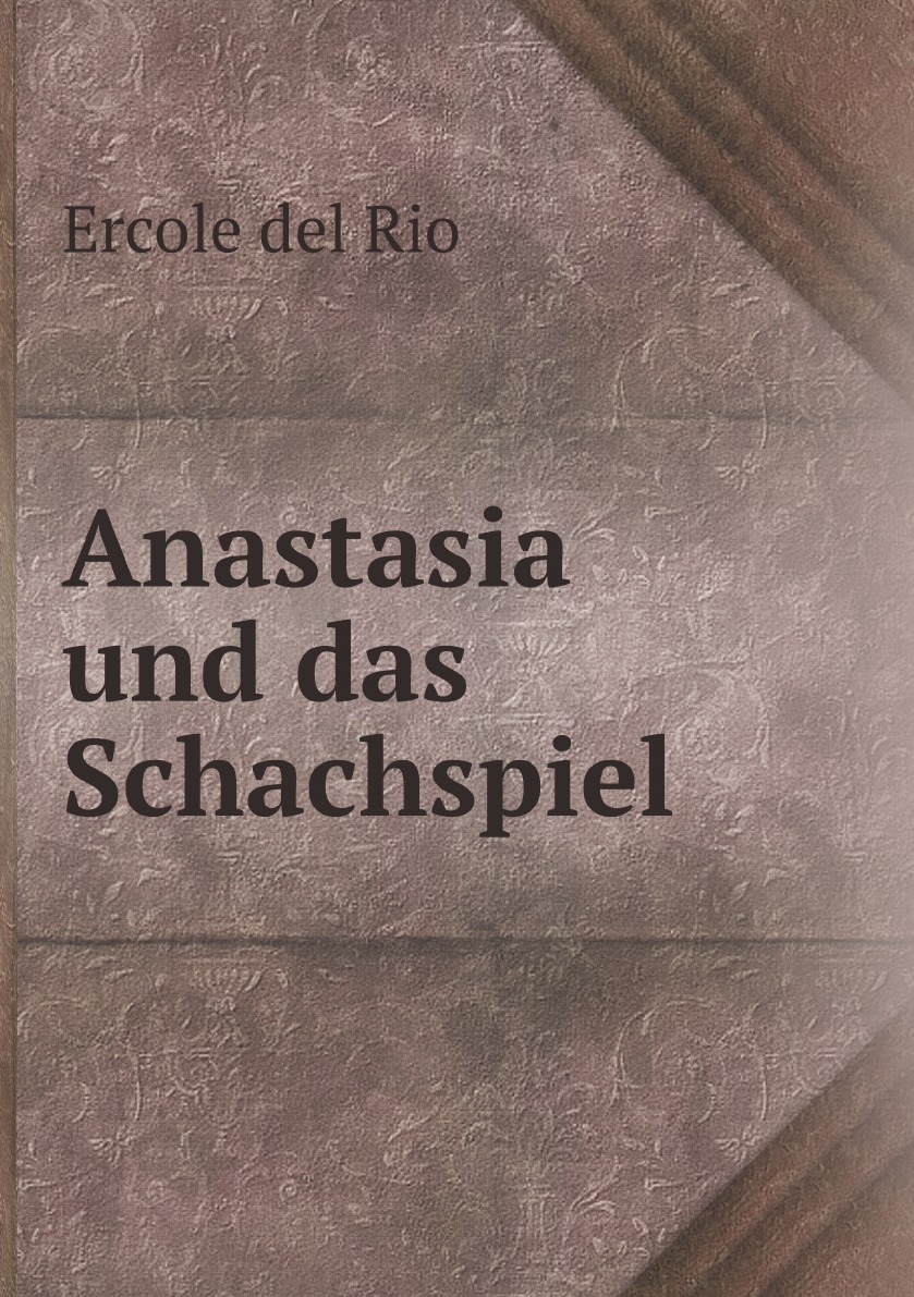 

Anastasia und das Schachspiel