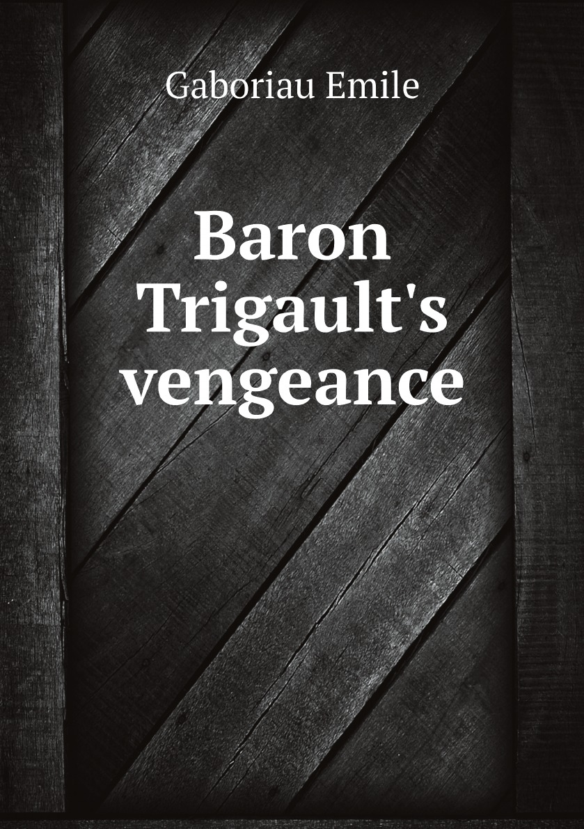 

Baron Trigault's vengeance