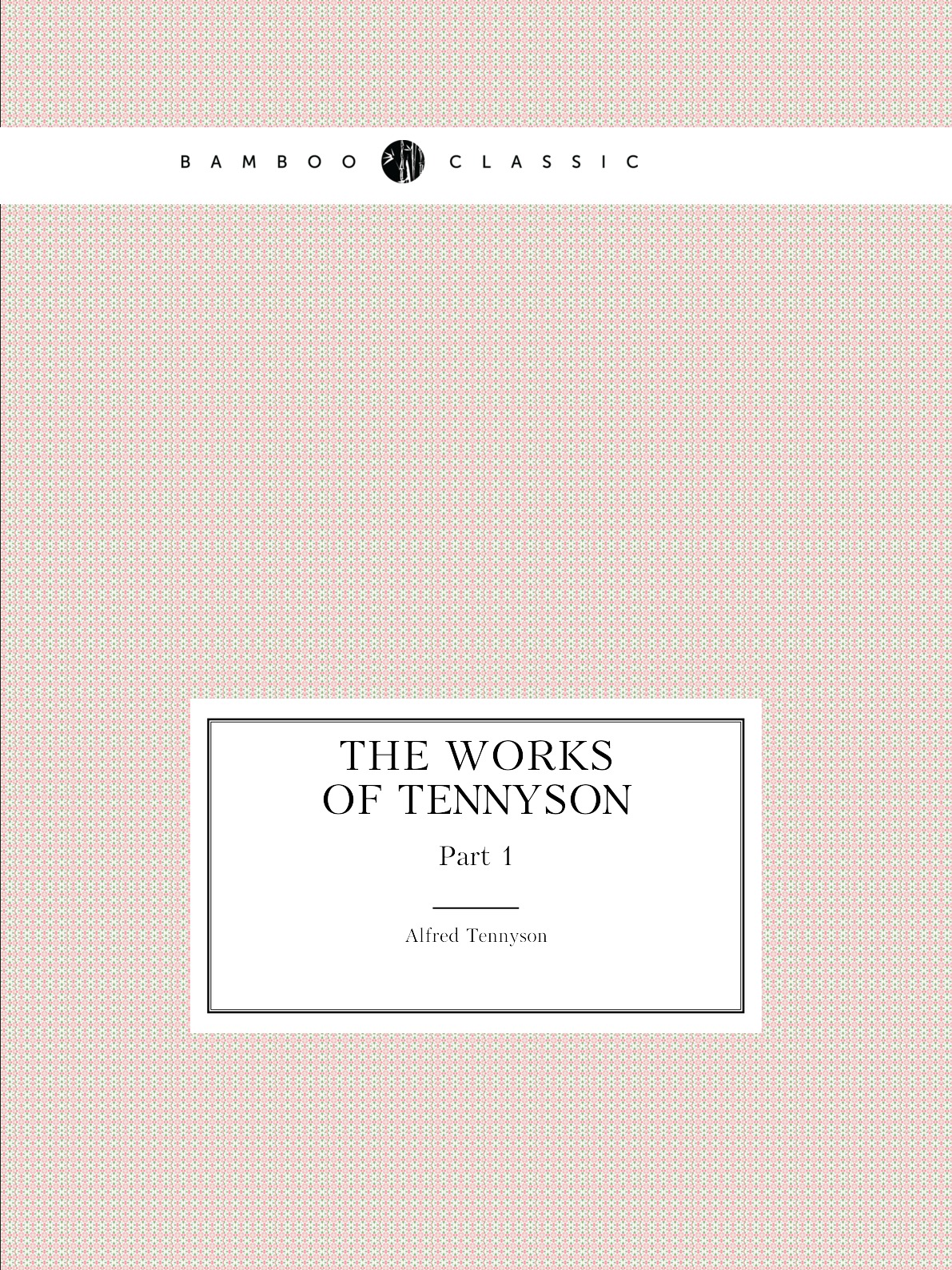 

The works of Tennyson