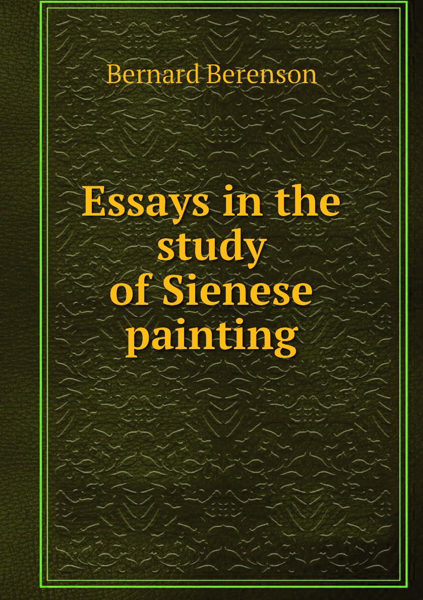 

Essays in the study of Sienese painting