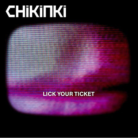 

Chikinki: Lick Your Ticket (1 CD)